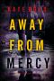 [Nina Veil Mystery 06] • Away From Mercy